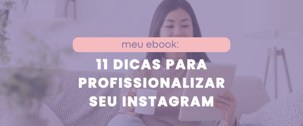 EBOOK: 11 dicas para profissionalizar seu Instagram